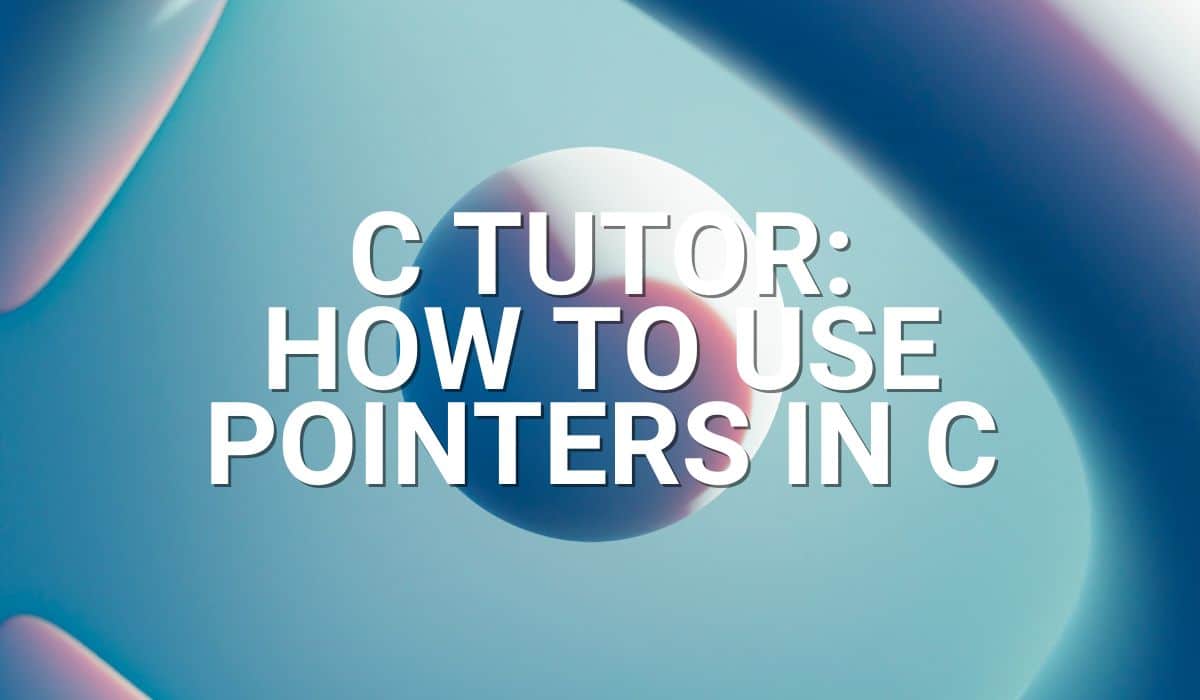 C Tutor – How To Use Pointers in C