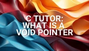 Article Banner for post - C Tutor: What is a void pointer.